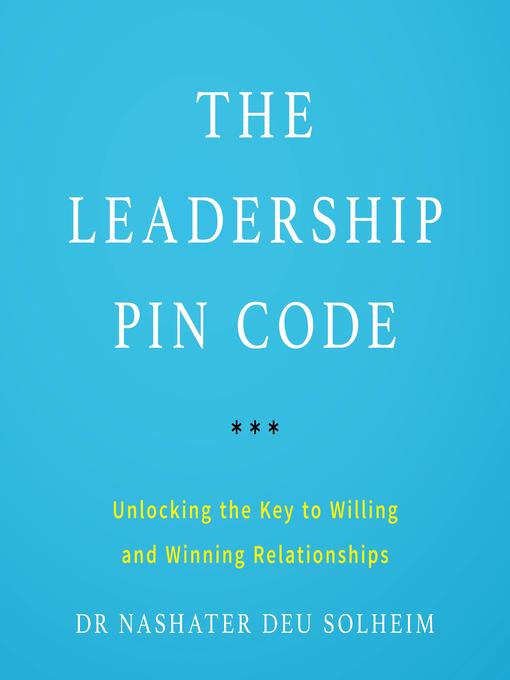 Title details for The Leadership PIN Code by Dr Nashater Deu Solheim - Wait list